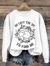 Women's He Left The 99 To Find Me Print Round Neck Sweatshirt