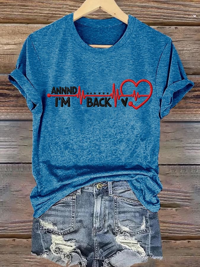 Women's Annnd I'm Back Heartbeat Print Casual T-Shirt