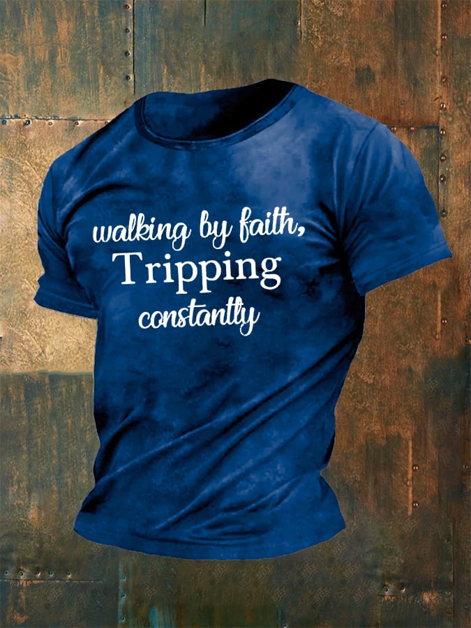 Men's Walking By Faith Tripping Constantly  Print T-Shirt