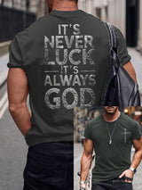 🔥Hot Sale Picks 🔥Men's IT‘S NEVER LUCK IT'S ALWAYS GOD Print T-Shirt
