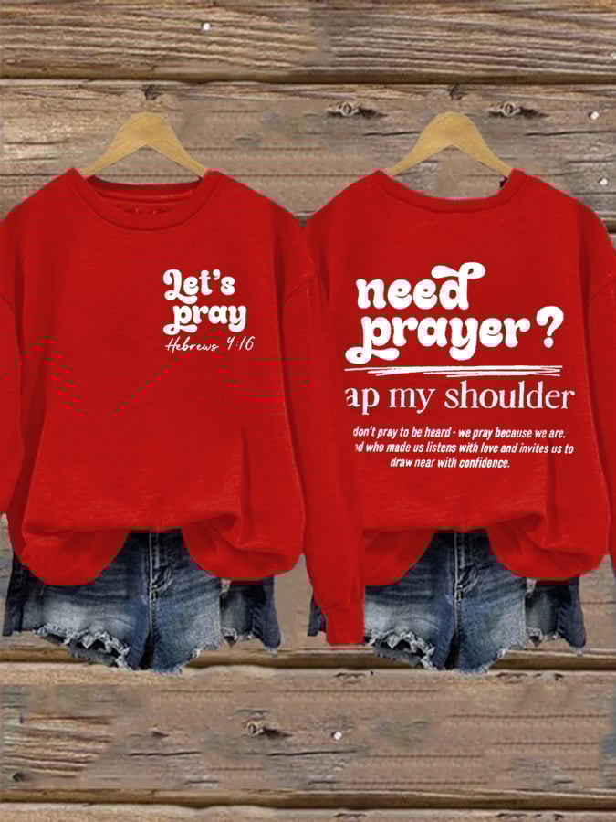 Women's Need Prayer Tap My Shoulder   Print  Sweatshirt