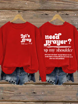 Women's Need Prayer Tap My Shoulder   Print  Sweatshirt