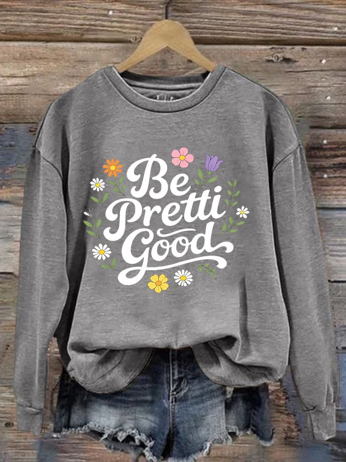 Women's Be Pretti Good Print Sweatshirt