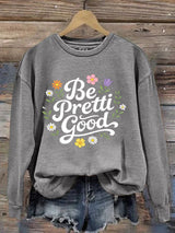 Women's Be Pretti Good Print Sweatshirt