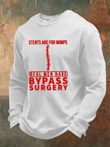 Men's casual T-shirt: STENTS ARE FOR WIMPS, REAL MEN HAVE BYPASS SURGERY