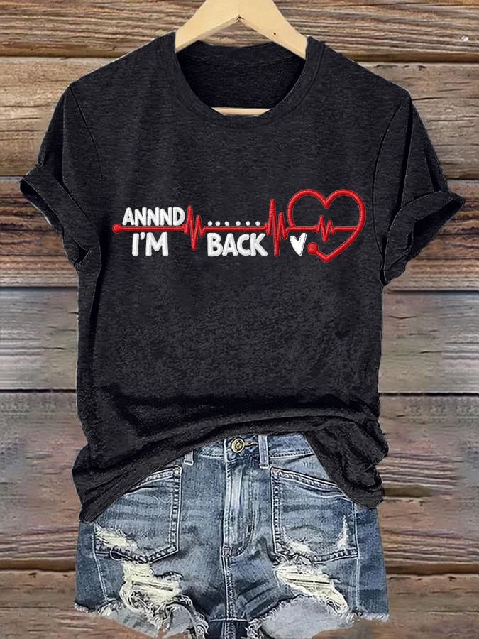 Women's Annnd I'm Back Heartbeat Print Casual T-Shirt