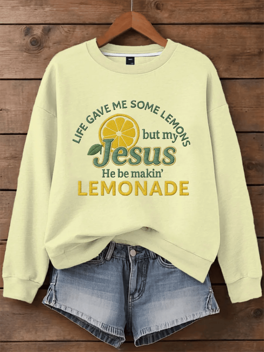 Women's Life Gave Me Some Lemons, But My Jesus Turned Them Into Lemonade Faith Print Sweatshirt