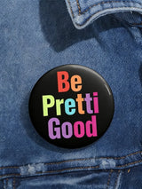 Be Pretty Good  Button